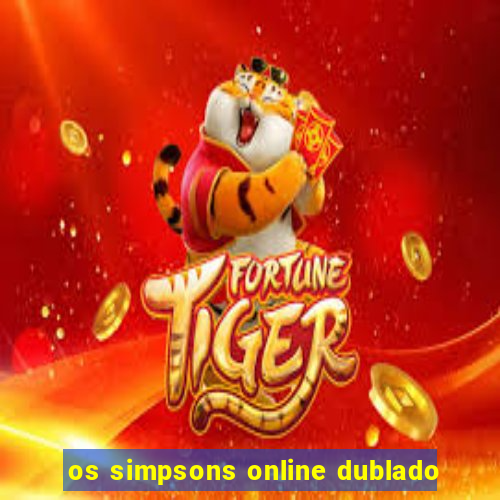 os simpsons online dublado